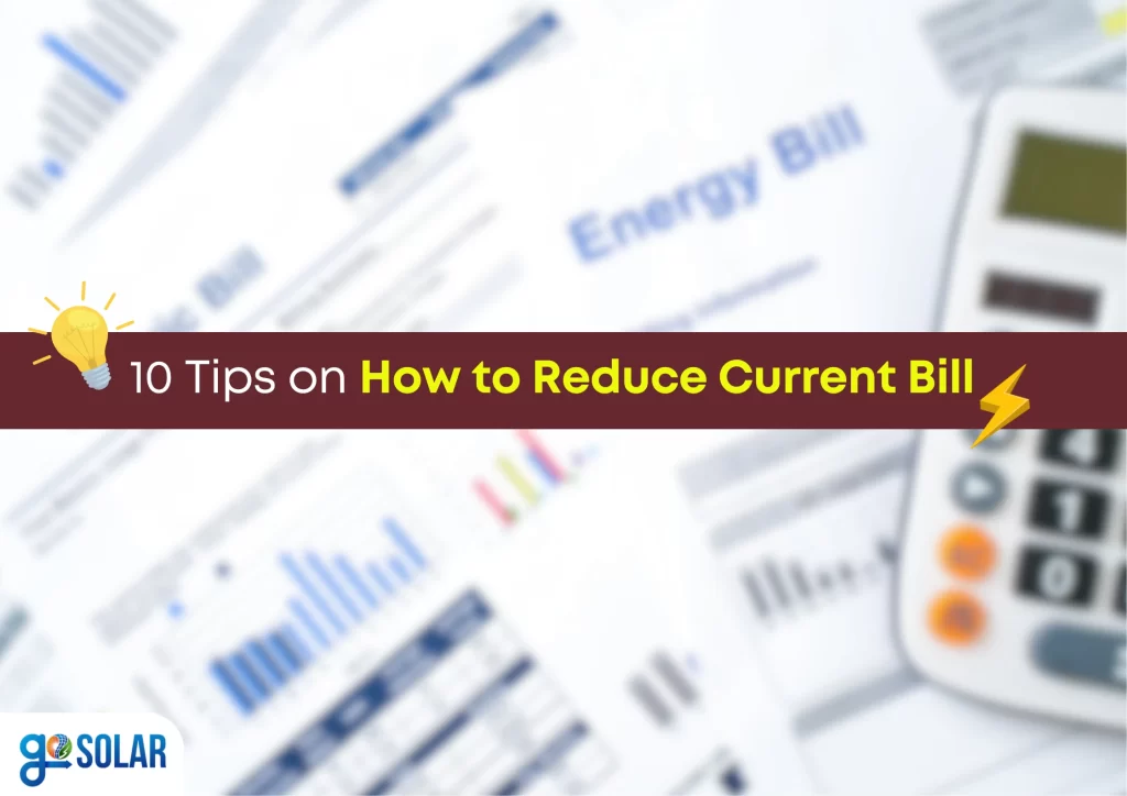 10 Tips on How to Reduce Current Bill