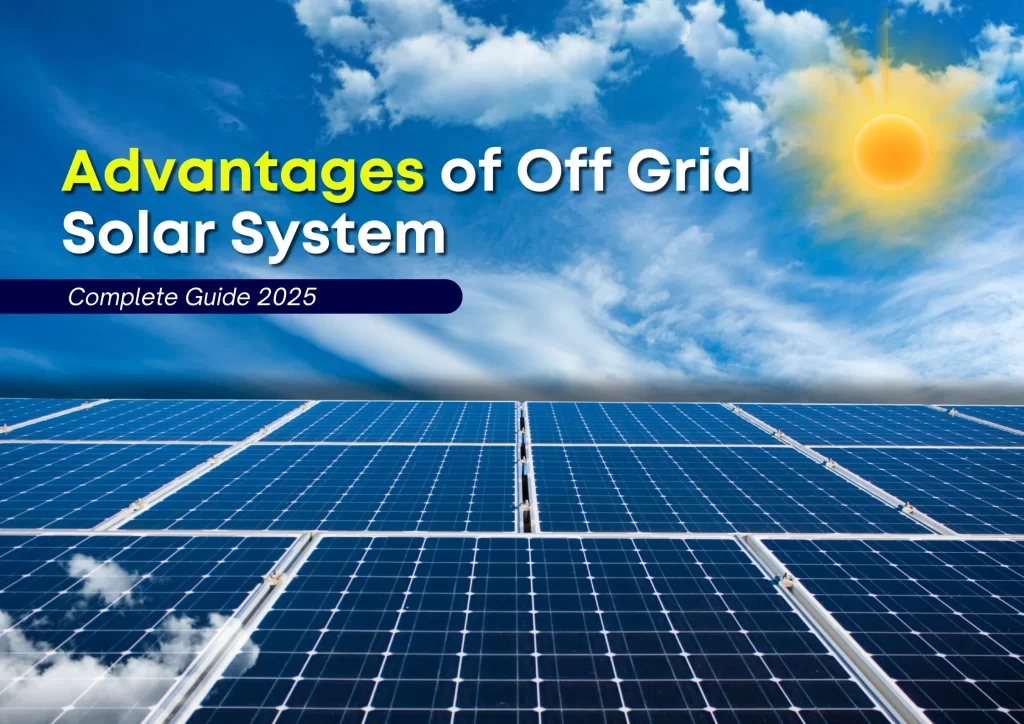 Advantages of Off Grid Solar System