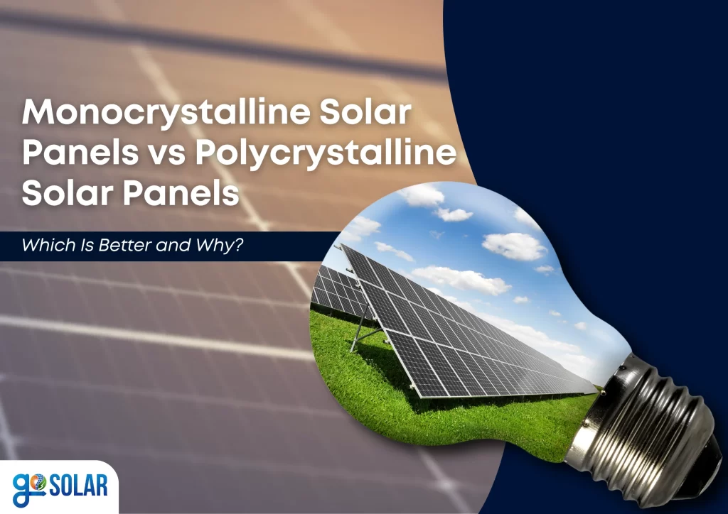 Monocrystalline Solar Panels vs Polycrystalline Solar Panels