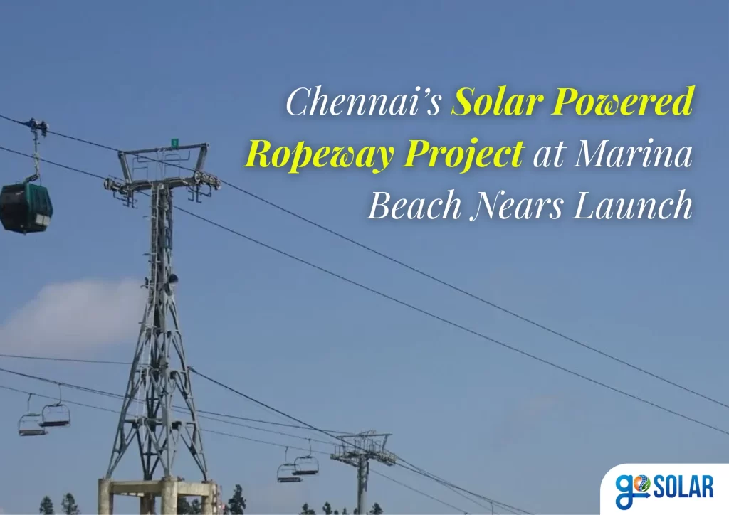 Chennai’s Solar Powered Ropeway Project at Marina Beach Nears Launch